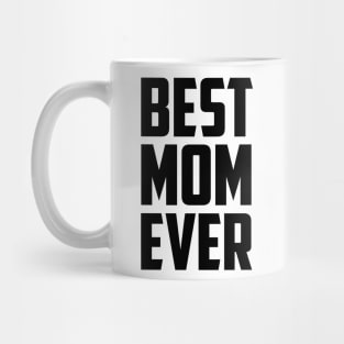 Best Mom Ever Black Bold Mug